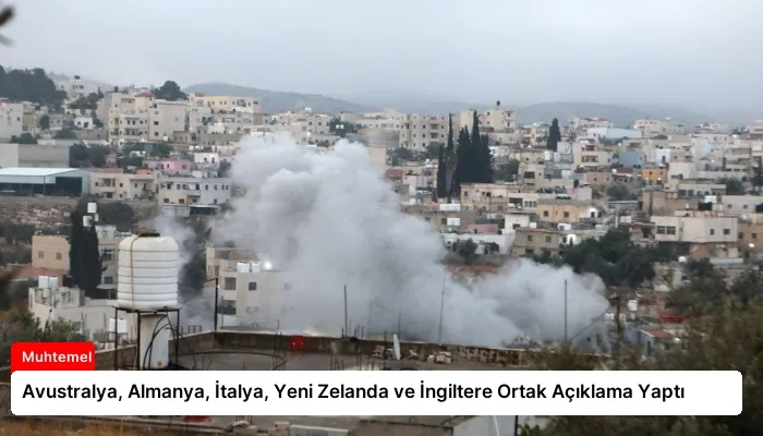 Avustralya, Almanya, İtalya, Yeni Zelanda ve İngiltere Ortak Açıklama Yaptı