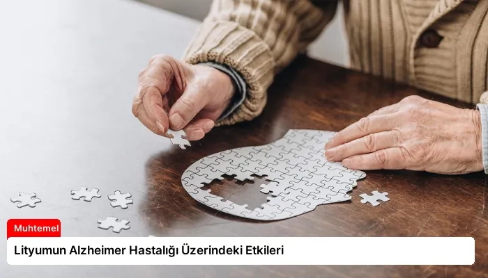 Lityumun Alzheimer Hastalığı Üzerindeki Etkileri