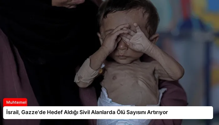 İsrail, Gazze’de Hedef Aldığı Sivil Alanlarda Ölü Sayısını Artırıyor