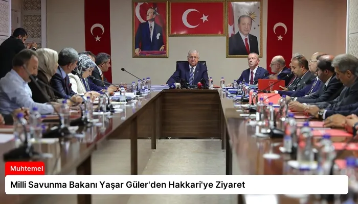 Milli Savunma Bakanı Yaşar Güler’den Hakkari’ye Ziyaret