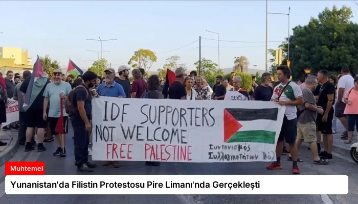 Yunanistan’da Filistin Protestosu Pire Limanı’nda Gerçekleşti