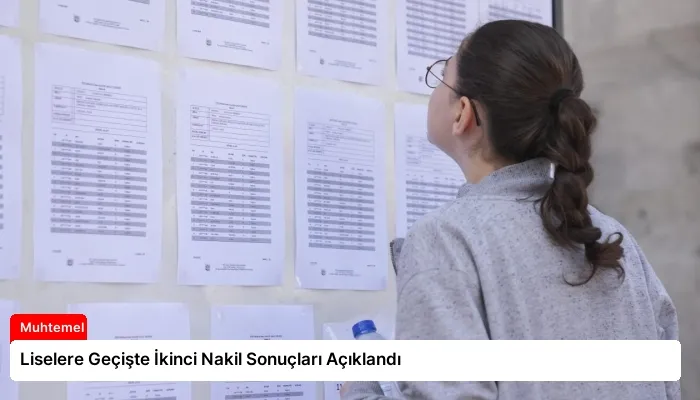 Liselere Geçişte İkinci Nakil Sonuçları Açıklandı