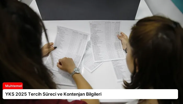 YKS 2025 Tercih Süreci ve Kontenjan Bilgileri