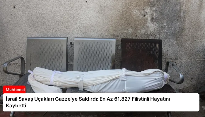 İsrail Savaş Uçakları Gazze’ye Saldırdı: En Az 61.827 Filistinli Hayatını Kaybetti