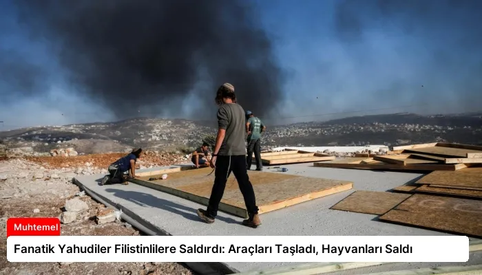 Fanatik Yahudiler Filistinlilere Saldırdı: Araçları Taşladı, Hayvanları Saldı