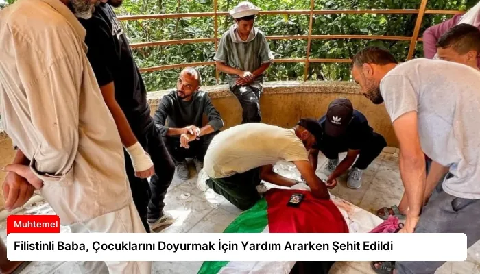 Filistinli Baba, Çocuklarını Doyurmak İçin Yardım Ararken Şehit Edildi
