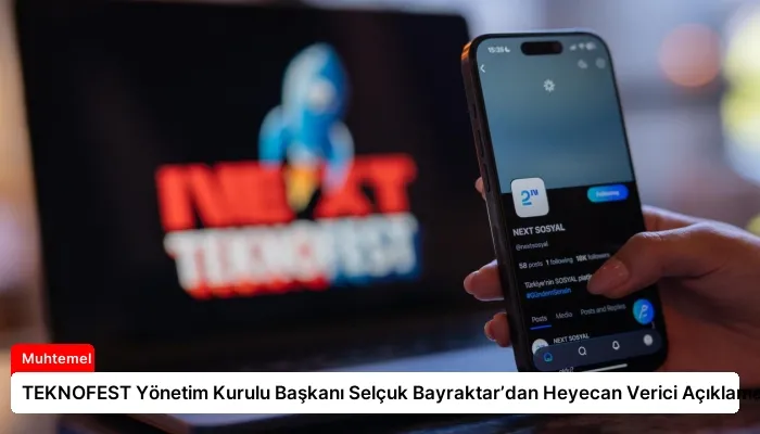 TEKNOFEST Yönetim Kurulu Başkanı Selçuk Bayraktar’dan Heyecan Verici Açıklama!