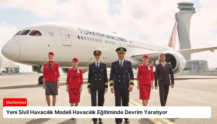 Yeni Sivil Havacılık Modeli Havacılık Eğitiminde Devrim Yaratıyor
