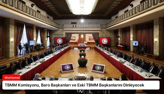 TBMM Komisyonu, Baro Başkanları ve Eski TBMM Başkanlarını Dinleyecek