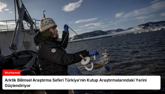 Arktik Bilimsel Araştırma Seferi Türkiye’nin Kutup Araştırmalarındaki Yerini Güçlendiriyor