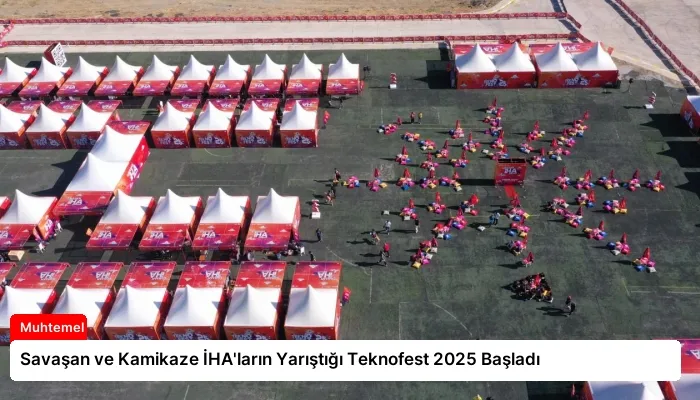 Savaşan ve Kamikaze İHA’ların Yarıştığı Teknofest 2025 Başladı