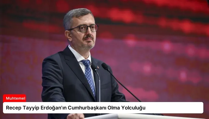 Recep Tayyip Erdoğan’ın Cumhurbaşkanı Olma Yolculuğu