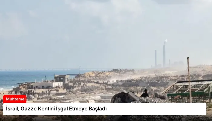 İsrail, Gazze Kentini İşgal Etmeye Başladı