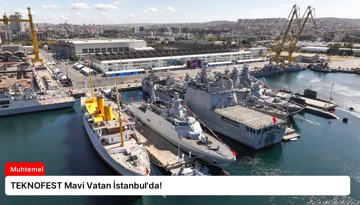 TEKNOFEST Mavi Vatan İstanbul’da!