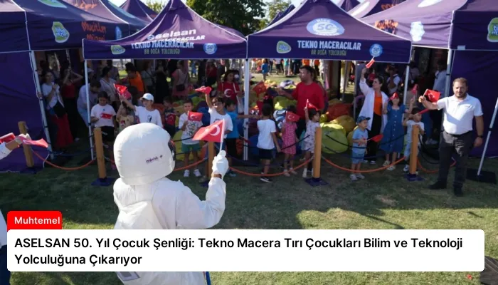 ASELSAN 50. Yıl Çocuk Şenliği: Tekno Macera Tırı Çocukları Bilim ve Teknoloji Yolculuğuna Çıkarıyor