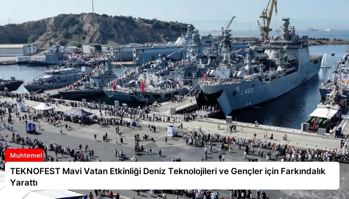 TEKNOFEST Mavi Vatan Etkinliği Deniz Teknolojileri ve Gençler için Farkındalık Yarattı