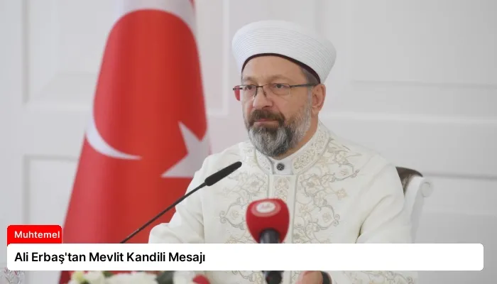Ali Erbaş’tan Mevlit Kandili Mesajı