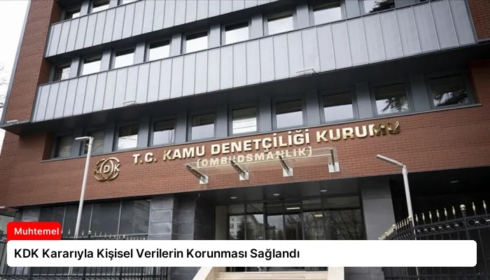 KDK Kararıyla Kişisel Verilerin Korunması Sağlandı
