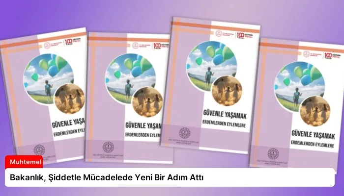 Bakanlık, Şiddetle Mücadelede Yeni Bir Adım Attı