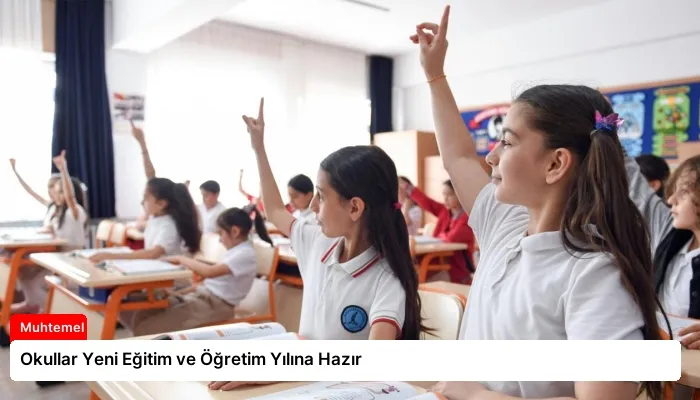 Okullar Yeni Eğitim ve Öğretim Yılına Hazır