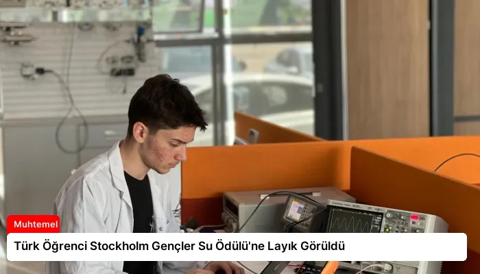 Türk Öğrenci Stockholm Gençler Su Ödülü’ne Layık Görüldü