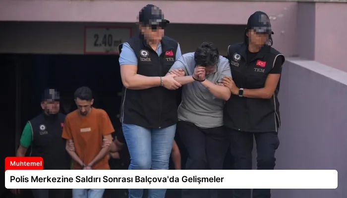 Polis Merkezine Saldırı Sonrası Balçova’da Gelişmeler