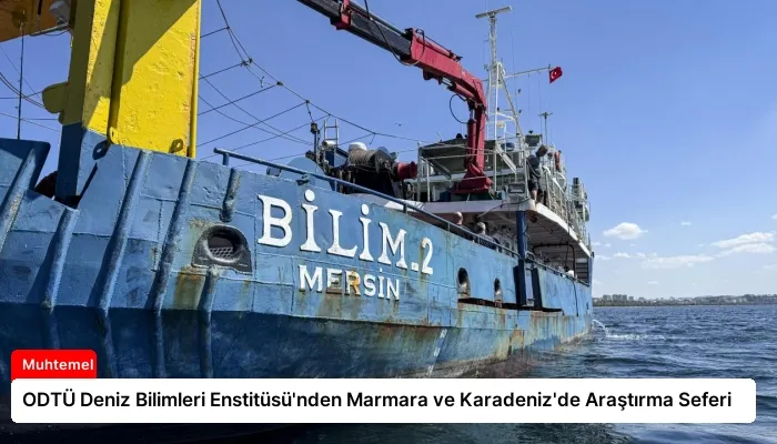 ODTÜ Deniz Bilimleri Enstitüsü’nden Marmara ve Karadeniz’de Araştırma Seferi