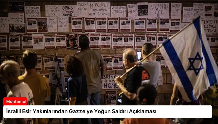 İsrailli Esir Yakınlarından Gazze’ye Yoğun Saldırı Açıklaması
