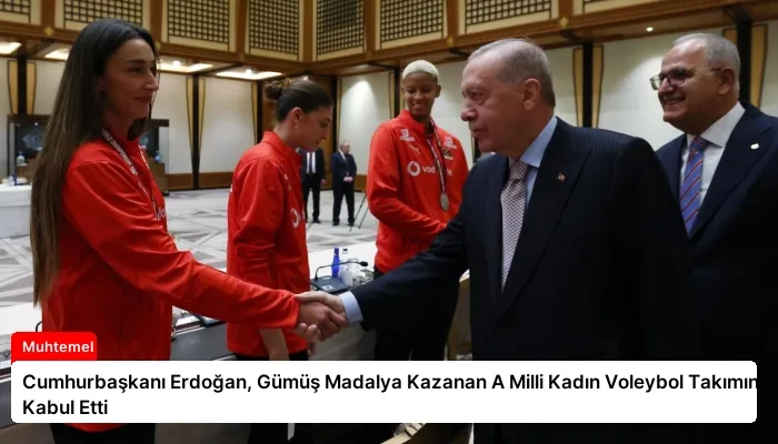 Cumhurbaşkanı Erdoğan, Gümüş Madalya Kazanan A Milli Kadın Voleybol Takımını Kabul Etti