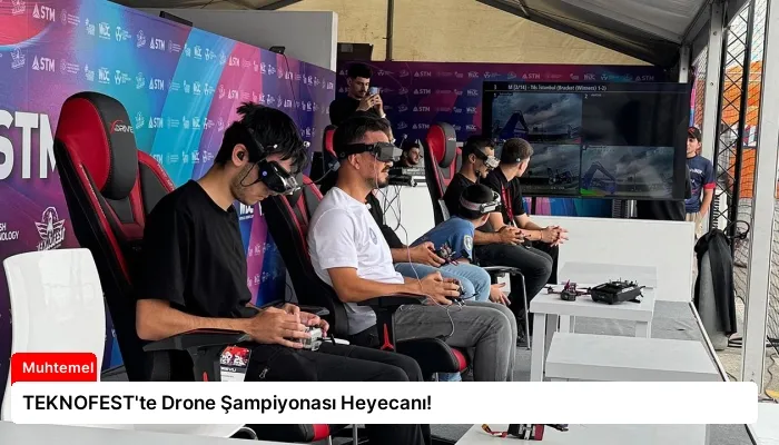 TEKNOFEST’te Drone Şampiyonası Heyecanı!