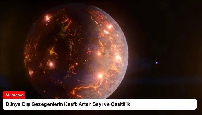 Dünya Dışı Gezegenlerin Keşfi: Artan Sayı ve Çeşitlilik