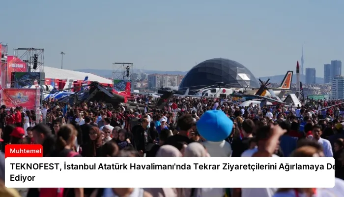 TEKNOFEST, İstanbul Atatürk Havalimanı’nda Tekrar Ziyaretçilerini Ağırlamaya Devam Ediyor