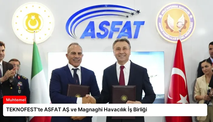 TEKNOFEST’te ASFAT AŞ ve Magnaghi Havacılık İş Birliği
