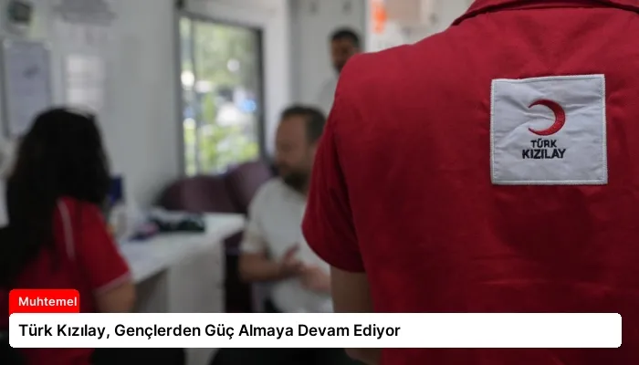 Türk Kızılay, Gençlerden Güç Almaya Devam Ediyor
