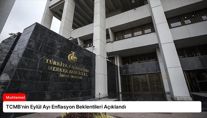 TCMB’nin Eylül Ayı Enflasyon Beklentileri Açıklandı
