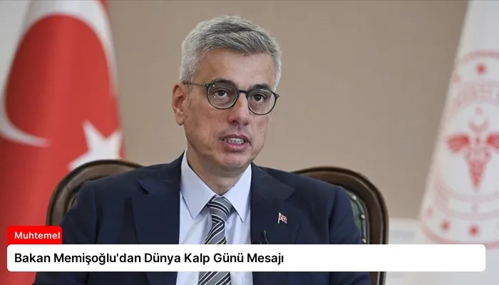 Bakan Memişoğlu’dan Dünya Kalp Günü Mesajı