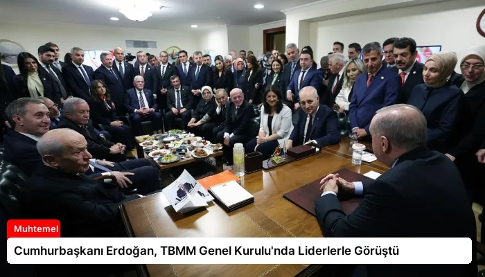 Cumhurbaşkanı Erdoğan, TBMM Genel Kurulu’nda Liderlerle Görüştü