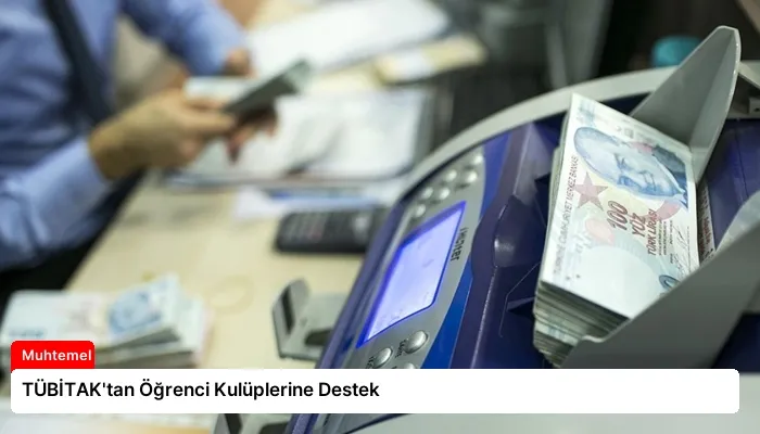 TÜBİTAK’tan Öğrenci Kulüplerine Destek