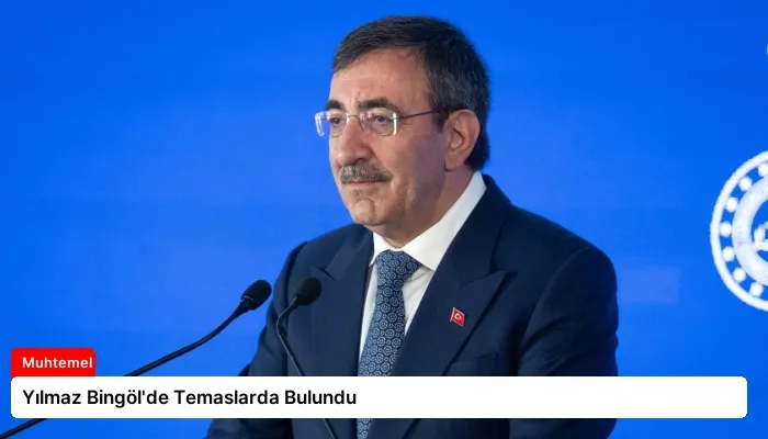 Yılmaz Bingöl’de Temaslarda Bulundu