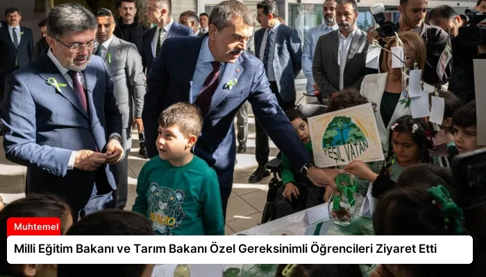 Milli Eğitim Bakanı ve Tarım Bakanı Özel Gereksinimli Öğrencileri Ziyaret Etti