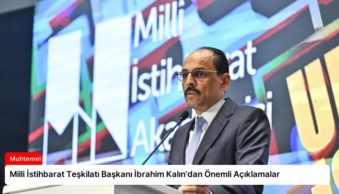 Milli İstihbarat Teşkilatı Başkanı İbrahim Kalın’dan Önemli Açıklamalar