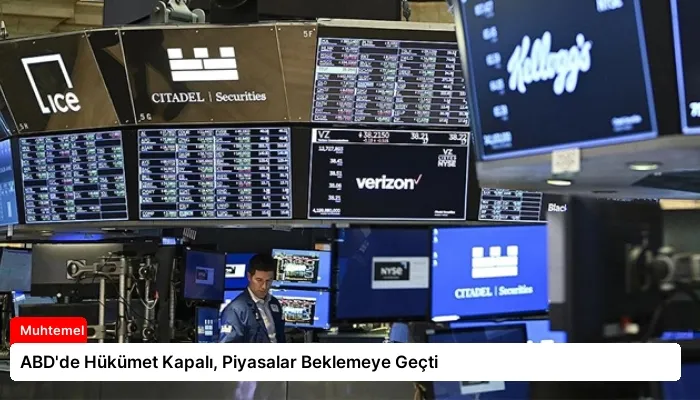 ABD’de Hükümet Kapalı, Piyasalar Beklemeye Geçti