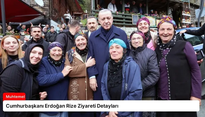 Cumhurbaşkanı Erdoğan Rize Ziyareti Detayları