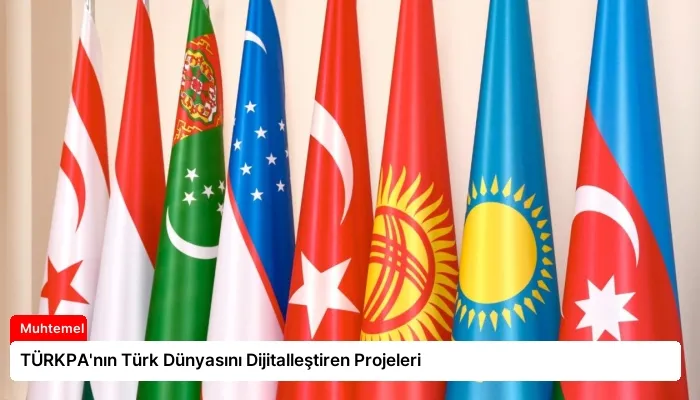 TÜRKPA’nın Türk Dünyasını Dijitalleştiren Projeleri