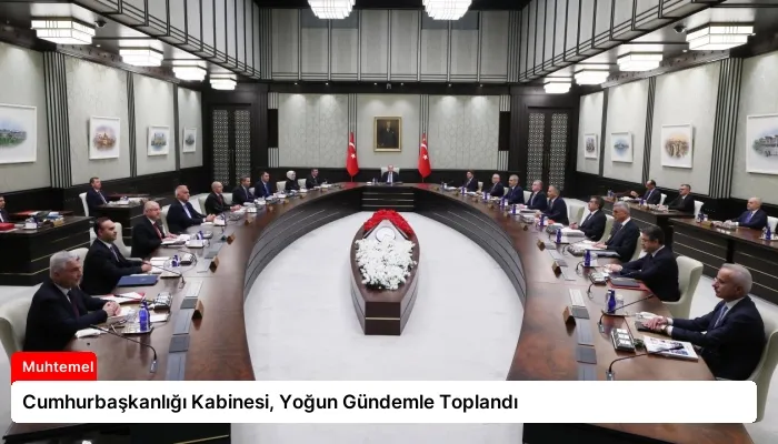 Cumhurbaşkanlığı Kabinesi, Yoğun Gündemle Toplandı