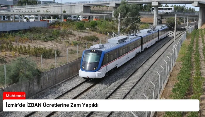 İzmir’de İZBAN Ücretlerine Zam Yapıldı
