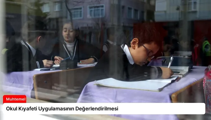 Okul Kıyafeti Uygulamasının Değerlendirilmesi