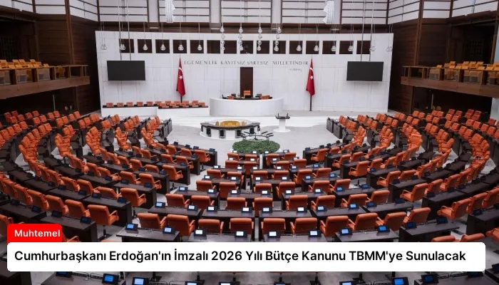 Cumhurbaşkanı Erdoğan’ın İmzalı 2026 Yılı Bütçe Kanunu TBMM’ye Sunulacak