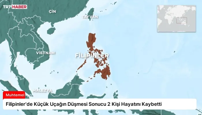 Filipinler’de Küçük Uçağın Düşmesi Sonucu 2 Kişi Hayatını Kaybetti