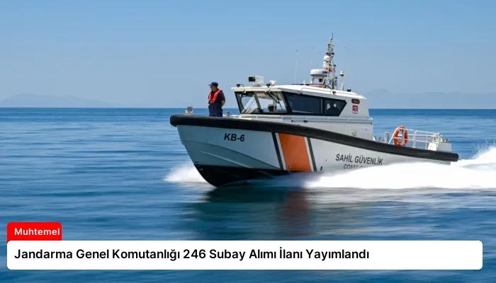 Jandarma Genel Komutanlığı 246 Subay Alımı İlanı Yayımlandı